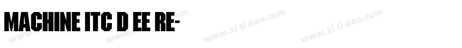 Machine Itc D EE Re字体转换